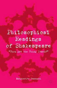 Cover image for Philosophical Readings of Shakespeare: Thou Art the Thing Itself