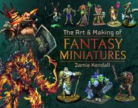 Cover image for The Art and Making of Fantasy Miniatures