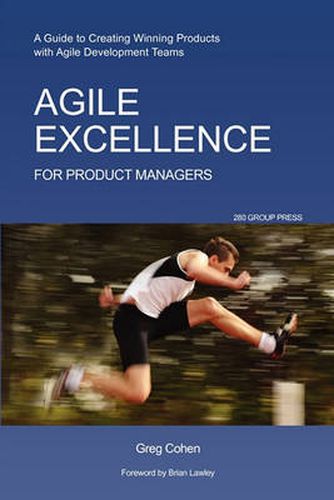 Cover image for Agile Excellence for Product Managers: A Guide to Creating Winning Products with Agile Development Teams