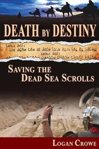 Cover image for Death by Destiny: Saving the Dead Sea Scrolls