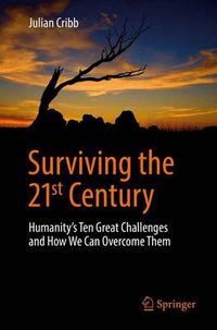 Cover image for Surviving the 21st Century: Humanity's Ten Great Challenges and How We Can Overcome Them