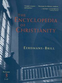 Cover image for The Encyclopedia of Christianity, Volume 3 (J-O)