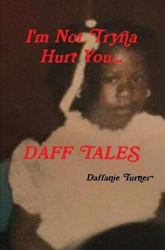 Cover image for I'm Not Tryna Hurt You...Daff Tales