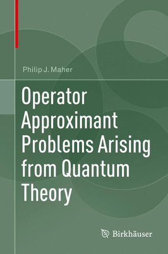 Cover image for Operator Approximant Problems Arising from Quantum Theory