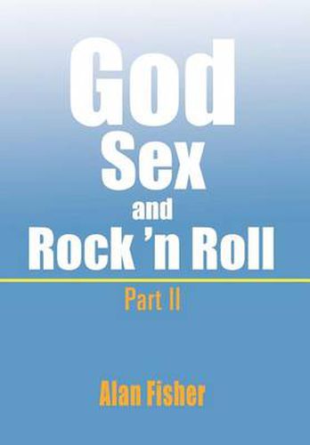 Cover image for God, Sex and Rock' n Roll - Part II: Part II