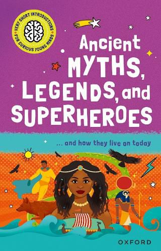 Cover image for Very Short Introduction for Curious Young Minds: Ancient Myths, Legends and Superheroes