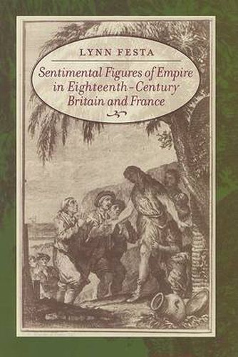 Cover image for Sentimental Figures of Empire in Eighteenth-century Britain and France