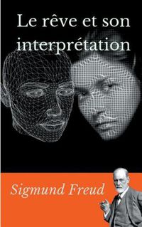 Cover image for Le reve et son interpretation: un essai de Sigmund Freud sur l'interpretation des reves