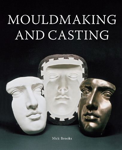 Cover image for Mouldmaking and Casting: A Technical Manual