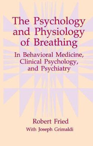 The Psychology and Physiology of Breathing: In Behavioral Medicine, Clinical Psychology, and Psychiatry