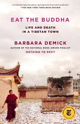 Cover image for Eat the Buddha: Life and Death in a Tibetan Town