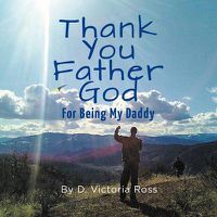 Cover image for Thank You Father God For Being My Daddy