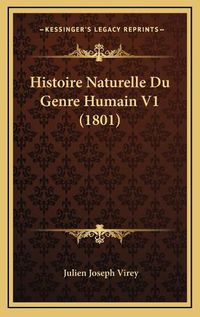 Cover image for Histoire Naturelle Du Genre Humain V1 (1801)