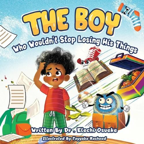 Cover image for The Boy who Wouldn't Stop Losing His Things