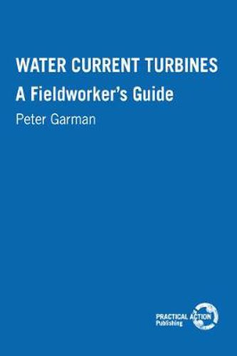 Cover image for Water Current Turbines: A Fieldworker's Guide