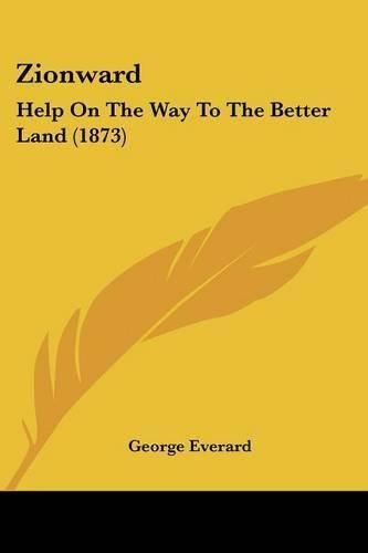 Zionward: Help on the Way to the Better Land (1873)