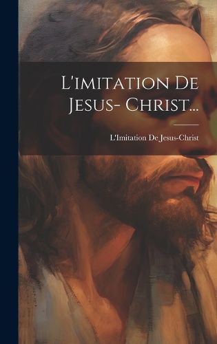 Cover image for L'imitation De Jesus- Christ...