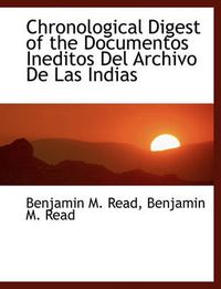 Cover image for Chronological Digest of the Documentos Ineditos del Archivo de Las Indias