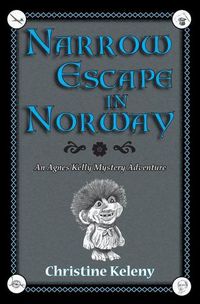 Cover image for Narrow Escape in Norway: An Agnes Kelly Mystery Adventure