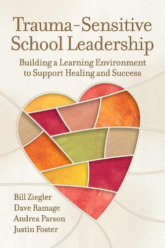 Cover image for Trauma-Sensitive School Leadership: Building a Learning Environment to Support Healing and Success