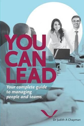 Cover image for You Can Lead: Your complete guide to managing people and teams