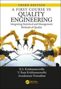 Cover image for A First Course in Quality Engineering: Integrating Statistical and Management Methods of Quality