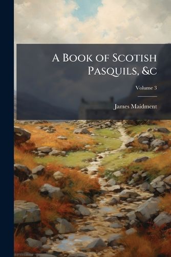 Cover image for A Book of Scotish Pasquils, &C