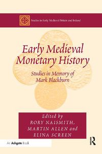 Cover image for Early Medieval Monetary History: Studies in Memory of Mark Blackburn