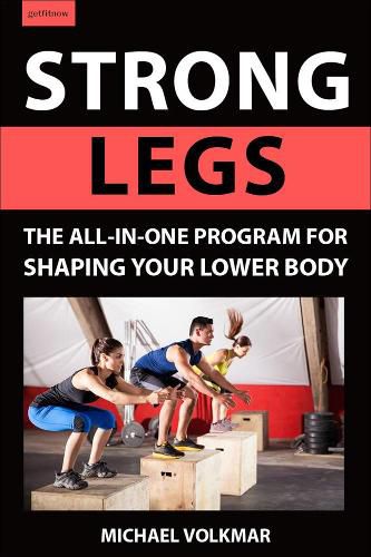 Strong Legs: The All-In-One Program for Shaping Your Lower Body - Over 200 Workouts