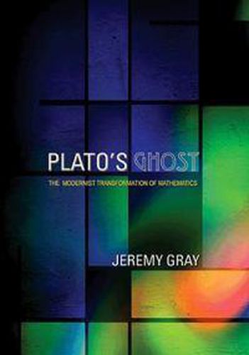 Cover image for Plato's Ghost: The Modernist Transformation of Mathematics