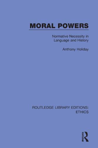 Cover image for Moral Powers: Normative Necessity in Language and History