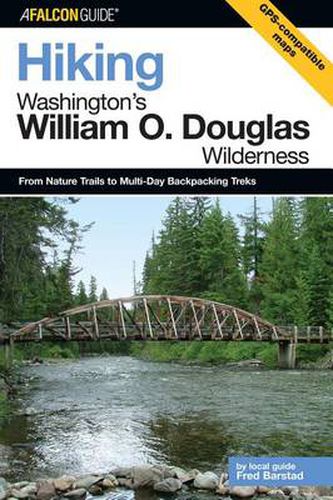 Hiking Washington's William O. Douglas Wilderness: From Nature Trails To Multi-Day Backpacking Treks