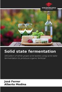 Cover image for Solid state fermentation