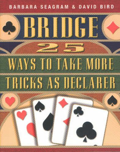 Cover image for Bridge: 25 Ways to Take More Tricks as Declarer