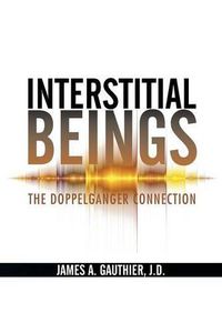 Cover image for Interstitial Beings: The Doppelganger Connection