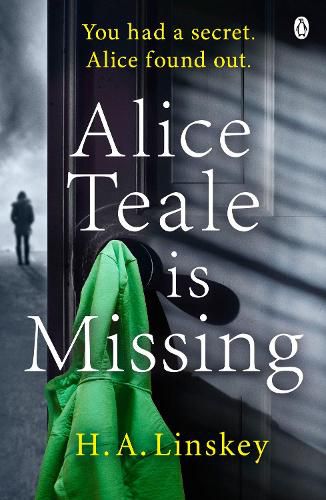Cover image for Alice Teale is Missing: The gripping thriller packed with twists