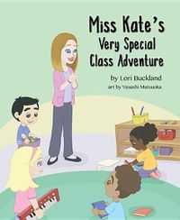 Cover image for Miss Kate's Very Special Class Adventure