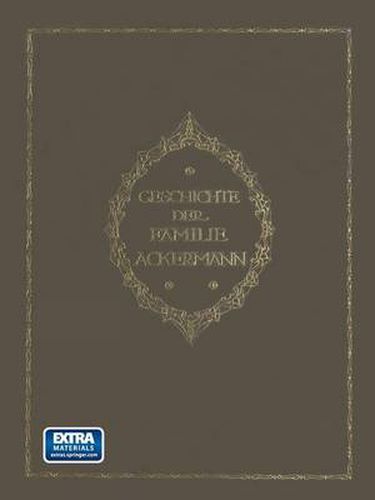 Geschichte Der Familie Ackermann: Aus Goedern Im Altenburgischen Ostkreise 1560-1912