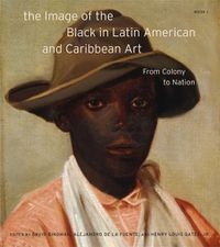 Cover image for The Image of the Black in Latin American and Caribbean Art: Book 1