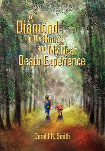 Cover image for A Diamond in the Rough and My Near Death Experience