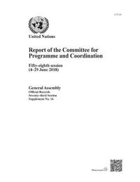 Cover image for Report of the Committee for Programme and Coordination: fifty-eighth session (4-29 June 2018)