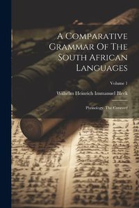 Cover image for A Comparative Grammar Of The South African Languages