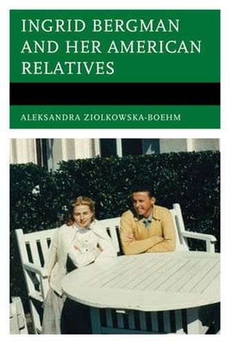 Cover image for Ingrid Bergman and Her American Relatives