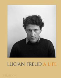 Cover image for Lucian Freud: A Life