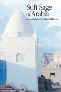 Cover image for Sufi Sage of Arabia: Imam Abdallah ibn Alawi al-Haddad