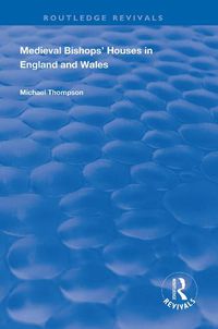Cover image for Medieval Bishops' Houses in England and Wales