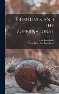 Cover image for Primitives and the Supernatural