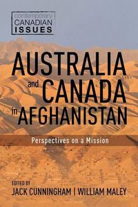 Cover image for Australia and Canada in Afghanistan: Perspectives on a Mission