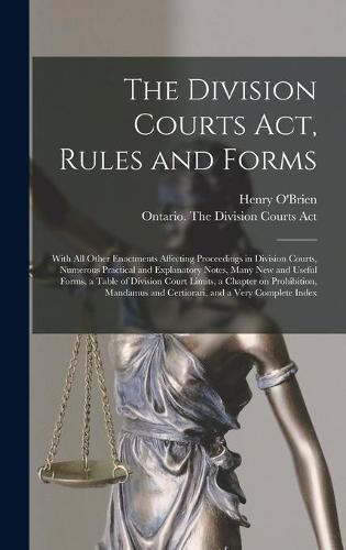 Cover image for The Division Courts Act, Rules and Forms [microform]