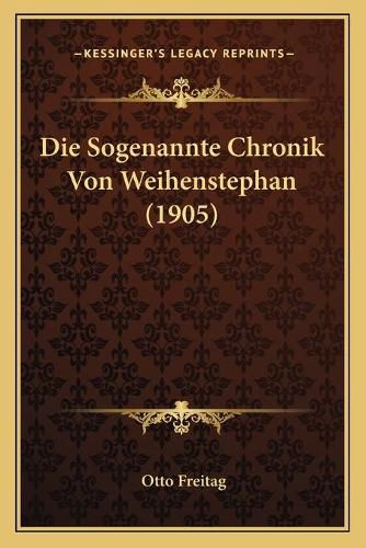 Die Sogenannte Chronik Von Weihenstephan (1905)